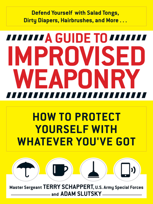 Title details for A Guide to Improvised Weaponry by Terry Schappert - Available